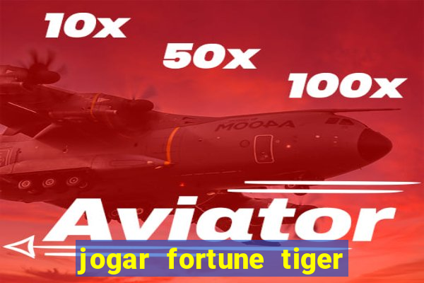 jogar fortune tiger demo grátis