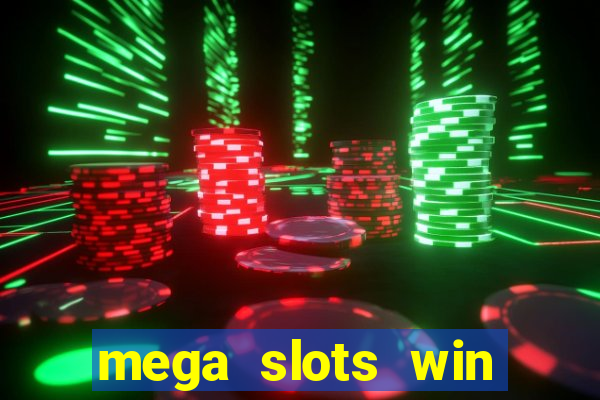 mega slots win real money dana