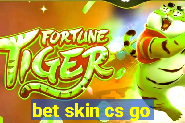 bet skin cs go