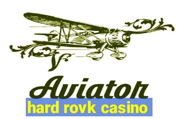 hard rovk casino