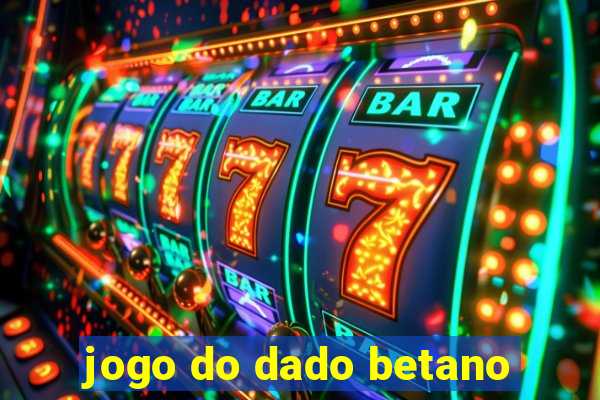 jogo do dado betano