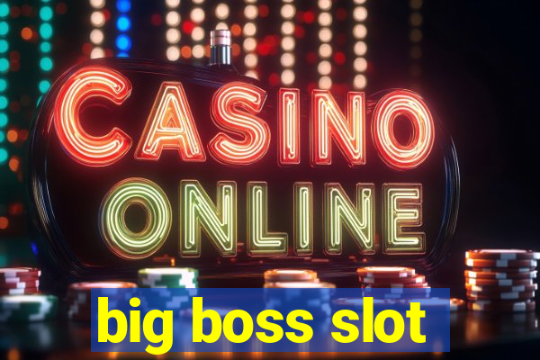 big boss slot