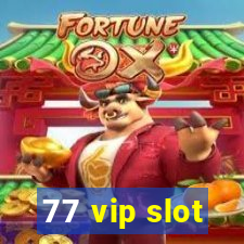 77 vip slot