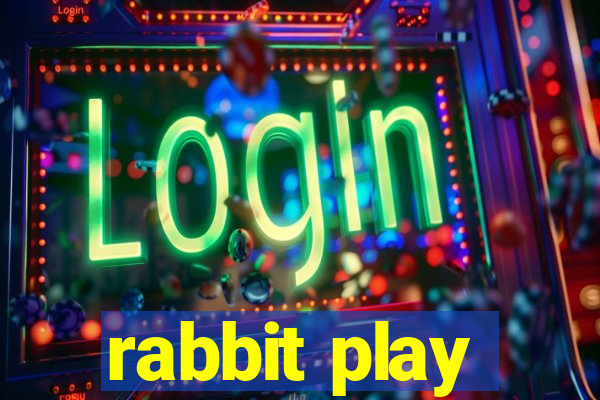 rabbit play