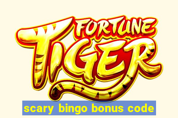 scary bingo bonus code