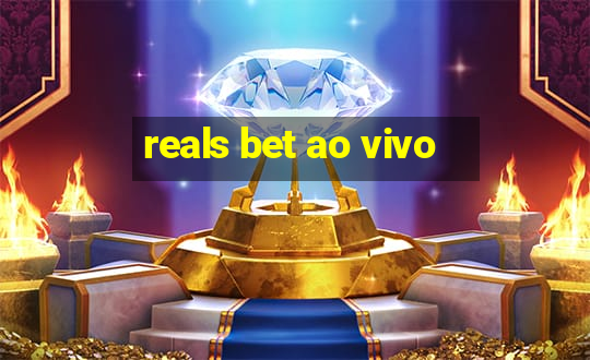 reals bet ao vivo