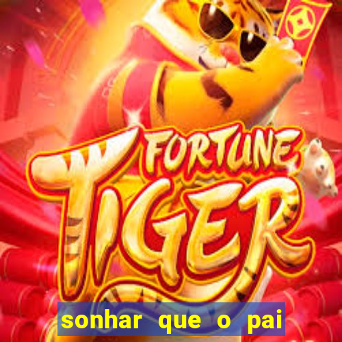 sonhar que o pai ganhou na loteria