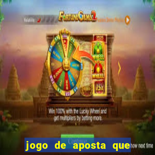 jogo de aposta que da dinheiro de verdade