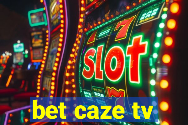 bet caze tv