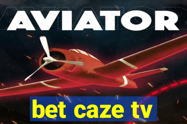 bet caze tv