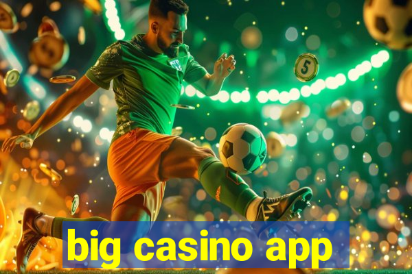 big casino app