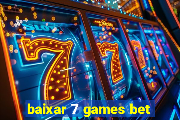 baixar 7 games bet