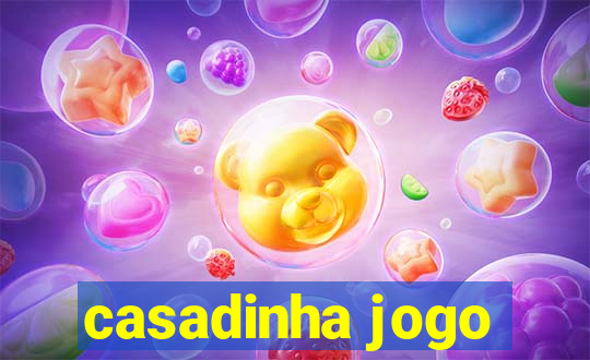 casadinha jogo