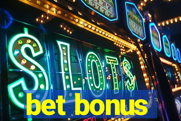 bet bonus