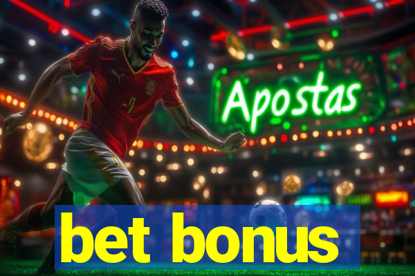 bet bonus