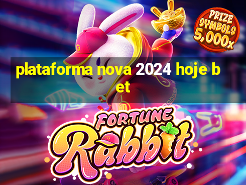 plataforma nova 2024 hoje bet