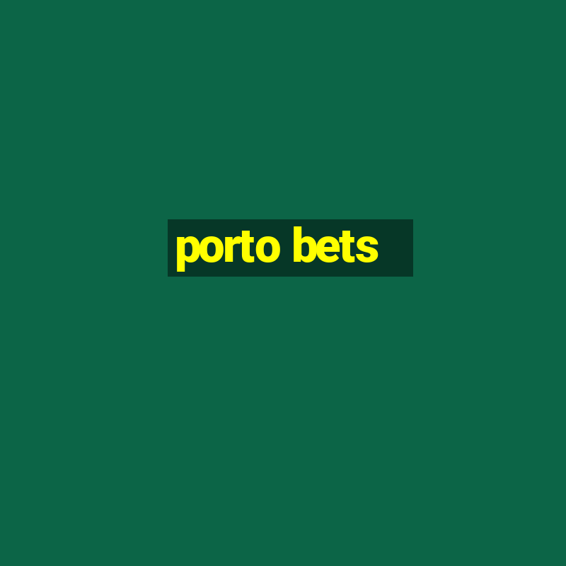 porto bets