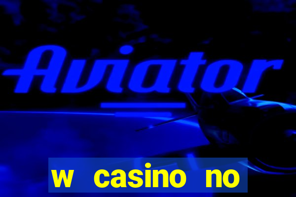 w casino no deposit bonus codes