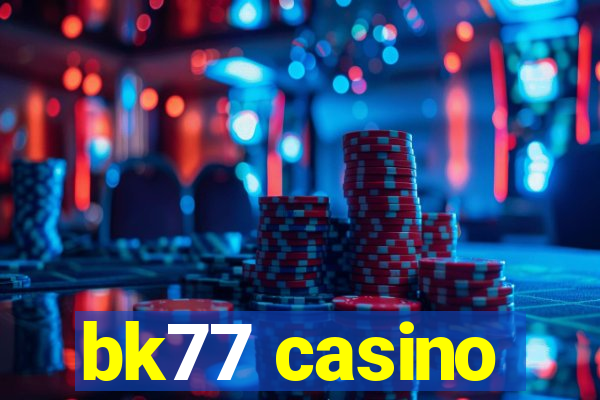 bk77 casino