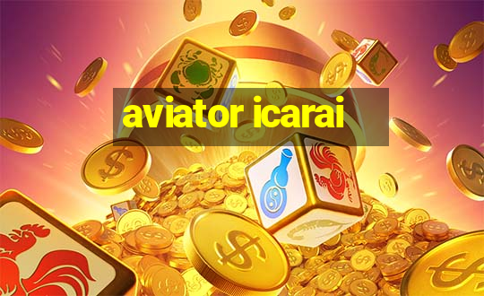 aviator icarai