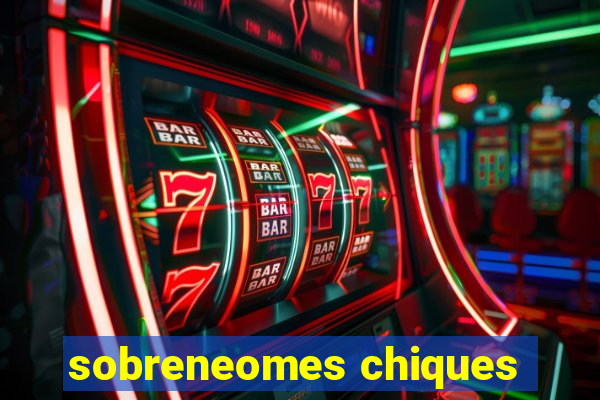 sobreneomes chiques