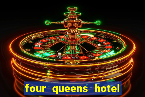 four queens hotel and casino las vegas nv