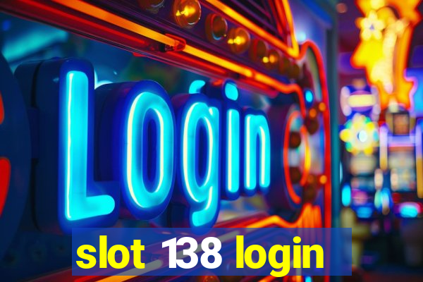 slot 138 login