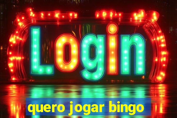 quero jogar bingo