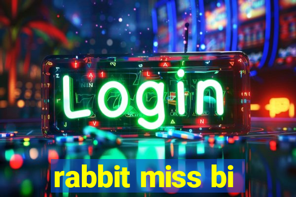 rabbit miss bi