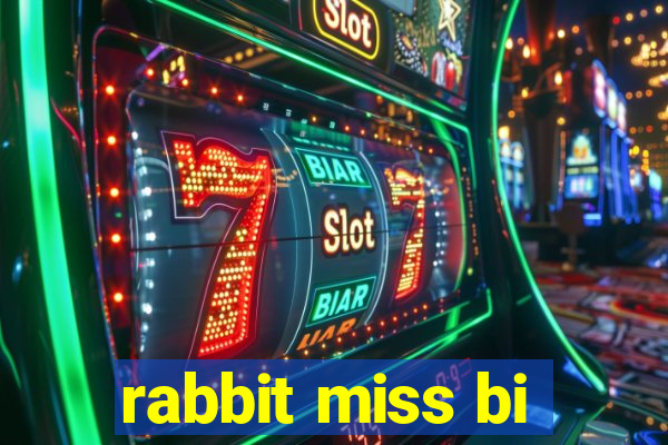 rabbit miss bi