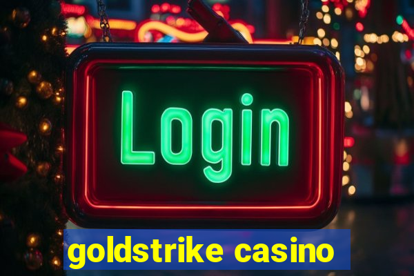 goldstrike casino