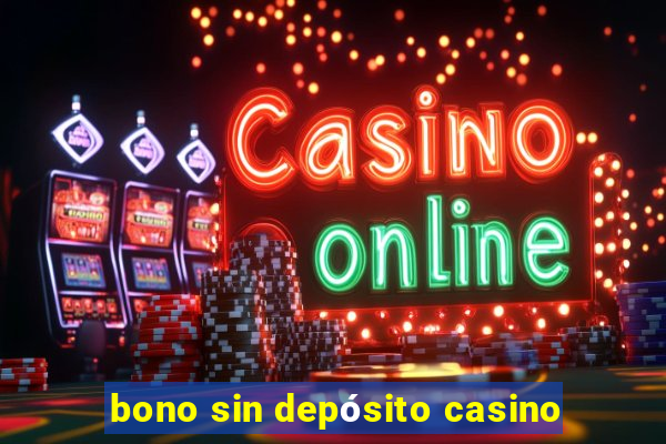 bono sin depósito casino