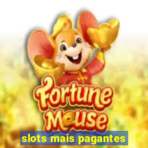 slots mais pagantes