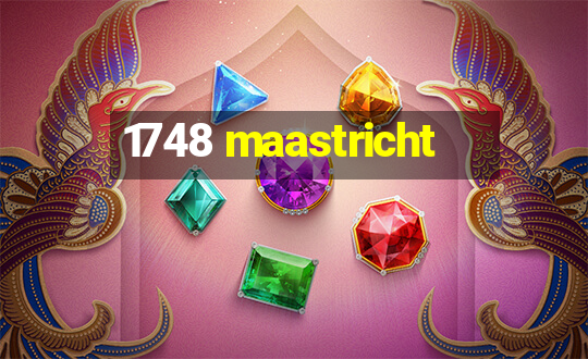 1748 maastricht