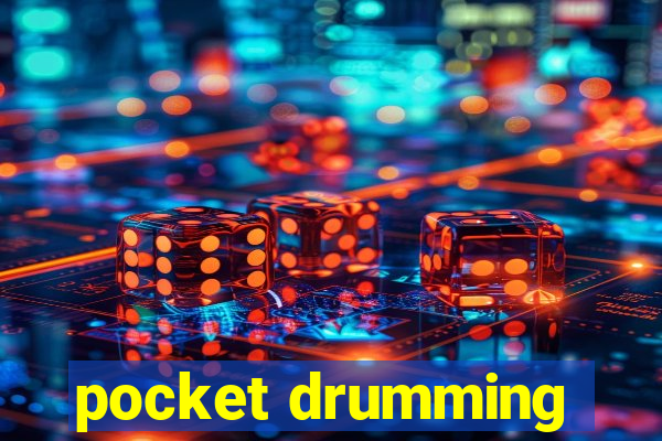 pocket drumming