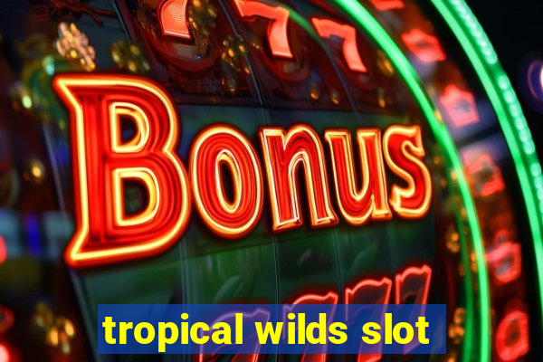 tropical wilds slot