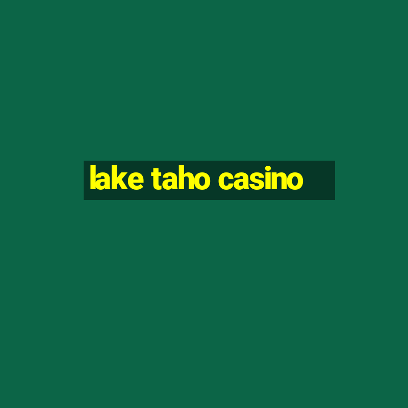 lake taho casino