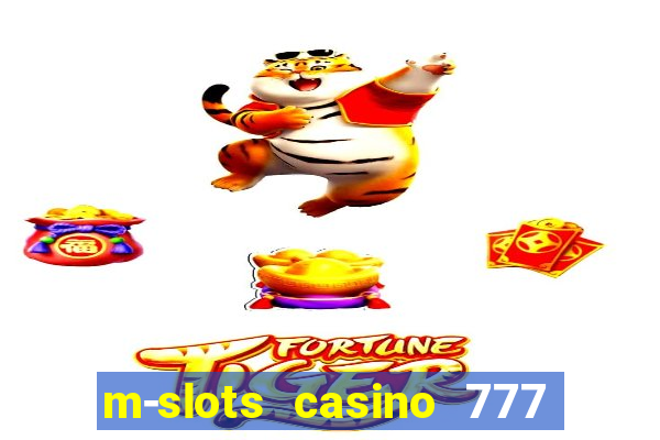 m-slots casino 777 win downloadable content