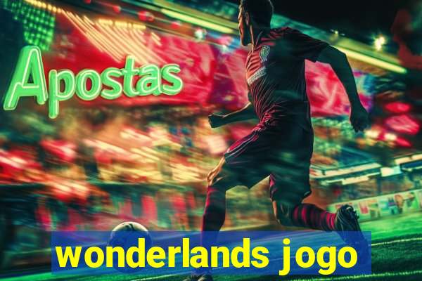 wonderlands jogo