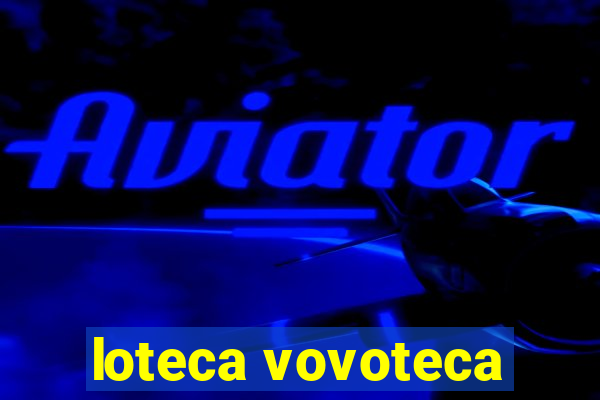 loteca vovoteca