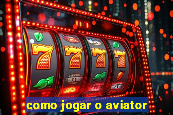 como jogar o aviator