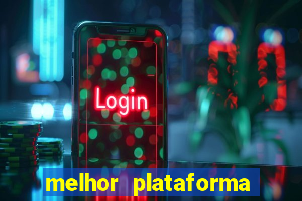 melhor plataforma fortune tiger