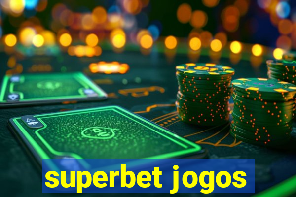 superbet jogos