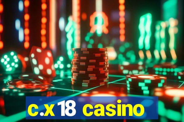 c.x18 casino