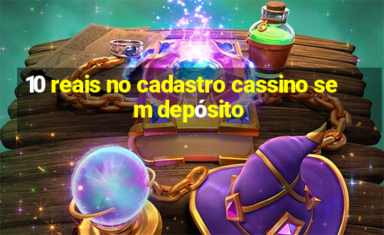 10 reais no cadastro cassino sem depósito