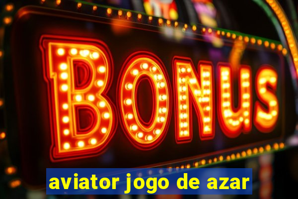 aviator jogo de azar