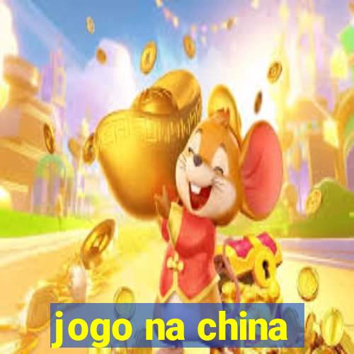 jogo na china