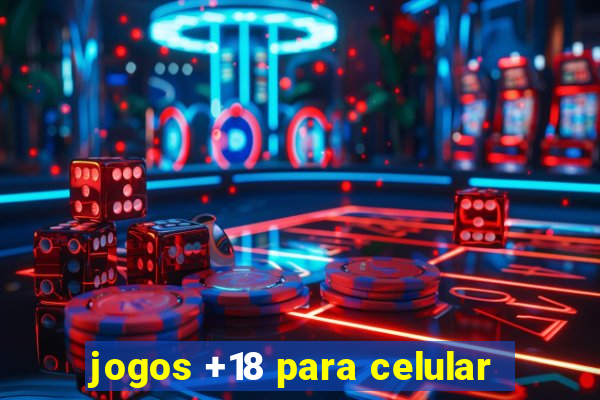 jogos +18 para celular