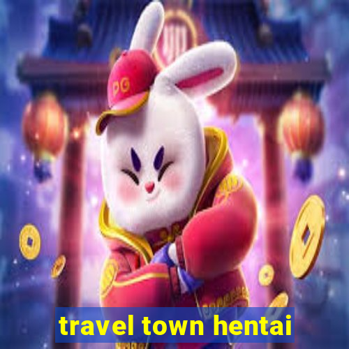 travel town hentai