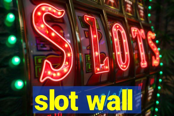 slot wall